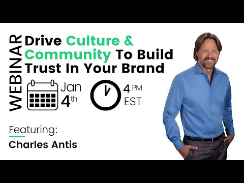 How Do You Drive Culture & Community To Build Trust In Your Brand?