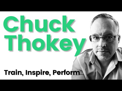 Chuck Thokey: Train, Inspire, Perform