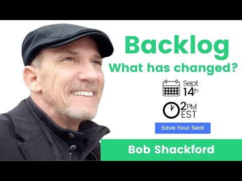 Webinar Backlog What's Changed With Bob Shackford