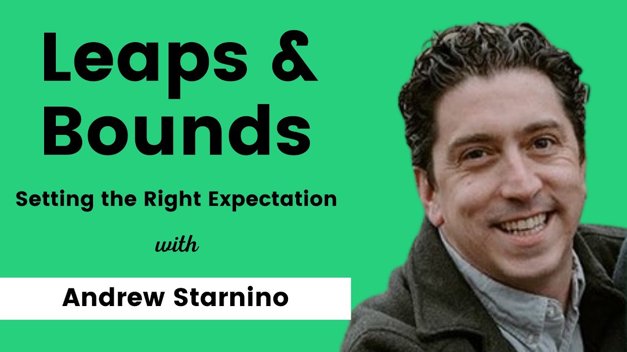 Setting The Right Expectations | Our Video Conversation with Andrew Starnino
