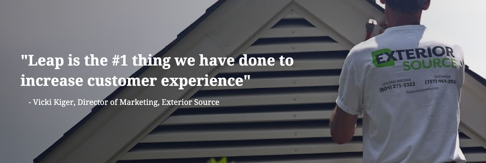 Exterior Source contractor with quote "Leap is the #1 thing we have done to increase customer experience."