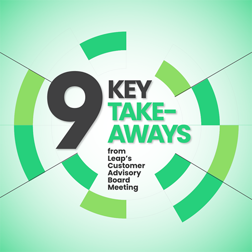 nine key takeaways from leap's customer advisory board meeting