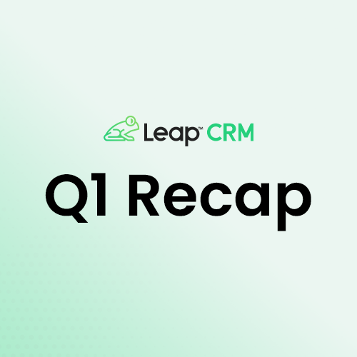 Leap CRM Q1 Recap